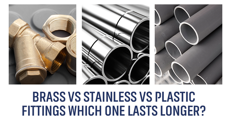 Brass vs Stainless vs Plastic Fittings: Which One Lasts Longer?